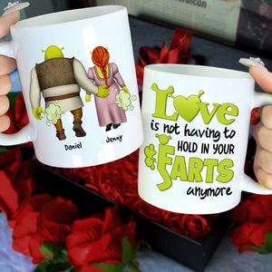 Love Is Not Having To Hold You Farts Anymore, Personalized Mug 03DNHN190623HH - Coffee Mug - GoDuckee