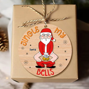 Personalized Gifts For Men Christmas Ornament Jingle My Bells 02ACDT191124 - Ornament - GoDuckee