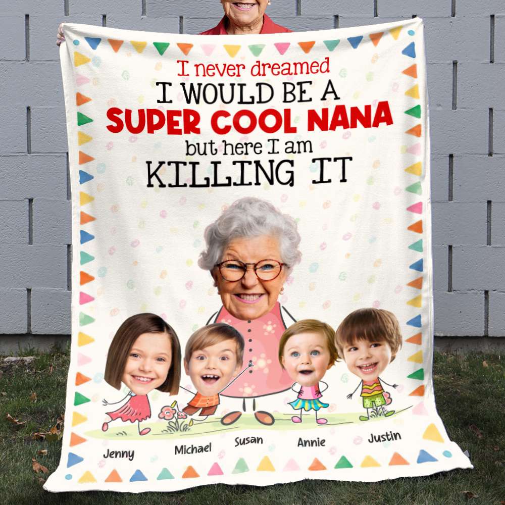 I Never Dreamed I Would Be A Super Cool Nana, Gift For Grandparents, Personalized Blanket, Custom Photo Blanket - Blanket - GoDuckee
