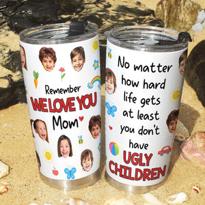 Custom Photo Gifts For Mom Tumbler Remember We Love You Mom - Tumbler Cups - GoDuckee