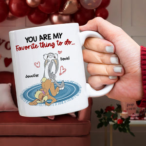 Personalized Gift For Couple Mug You Are My Favorite Thing To Do 03OHHN150124 - Coffee Mug - GoDuckee