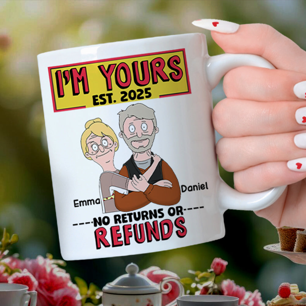 Personalized Gift For Couples Coffee Mug I'm Yours No Returns Or Refunds 01TOLU040225HG - Coffee Mug - GoDuckee