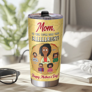 Personalized Gifts For Mom Tumbler You're More Than Alright 02kapu120225hg - Tumbler Cup - GoDuckee