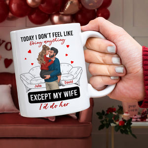 Personalized Gift For Couple Mug Today I Don't Feel Like Doing Anything - Coffee Mug - GoDuckee