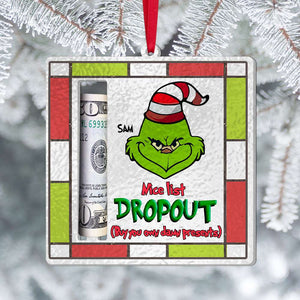 Personalized Gifts For Christmas Money Holder Ornament Nice List Dropout 01OHMH170924 - Ornament - GoDuckee