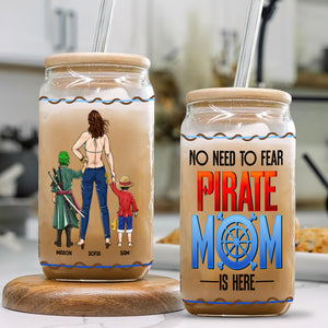 Personalized Gifts For Mom Glass Can No Need To Fear Pirate Mom Is Here 01HUMH250324PA - Drinkware - GoDuckee