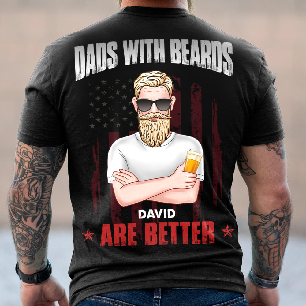 Dad With Beards Are Better, Personalized Shirt, Gift For Dad, Father's Day Gift - Shirts - GoDuckee