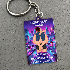 Personalized Gifts For Couple Keychain Drive Safe 02xqpu301224hg - Keychains - GoDuckee
