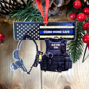 Come Home Safe, Police's Uniform, TT, Personalized Christmas Ornament, Christmas Gift For Police Officer - Ornament - GoDuckee