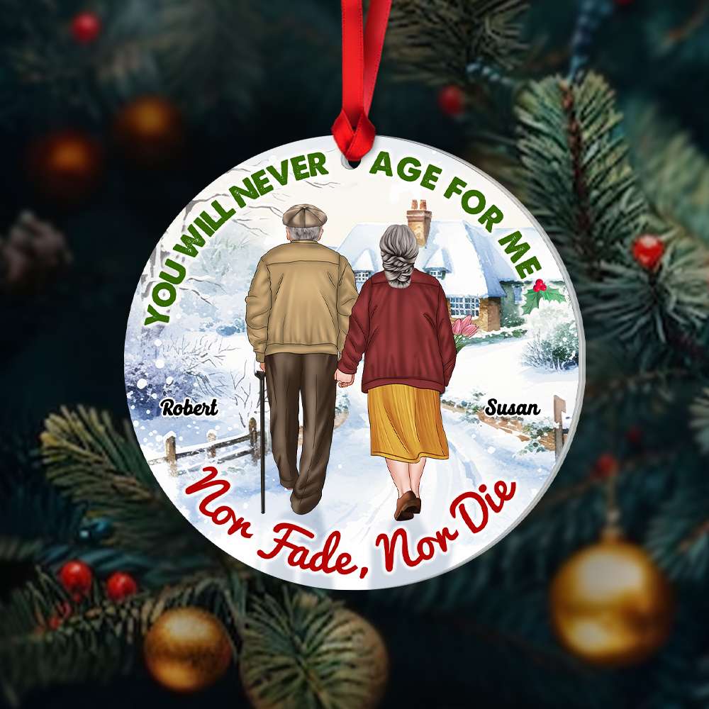 You Will Never Age For Me, Personalized Acrylic Ornament, Gift For Couple, 04KAHN061123 - Ornament - GoDuckee