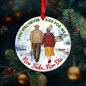 You Will Never Age For Me, Personalized Acrylic Ornament, Gift For Couple, 04KAHN061123 - Ornament - GoDuckee