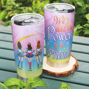 Personalized Gifts For Friends Tumbler We Hold The Power 04toqn160224hh - Tumbler Cups - GoDuckee