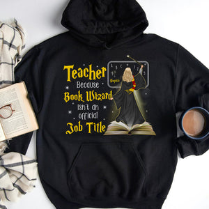 Book Wizard Isn't An Official Job Title, Personalized Shirt, Gift For Teachers - Shirts - GoDuckee