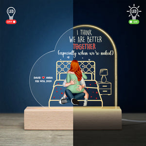 I Think We Are Better Together, Personalized Led Light, Gifts For Couple - Led Night Light - GoDuckee