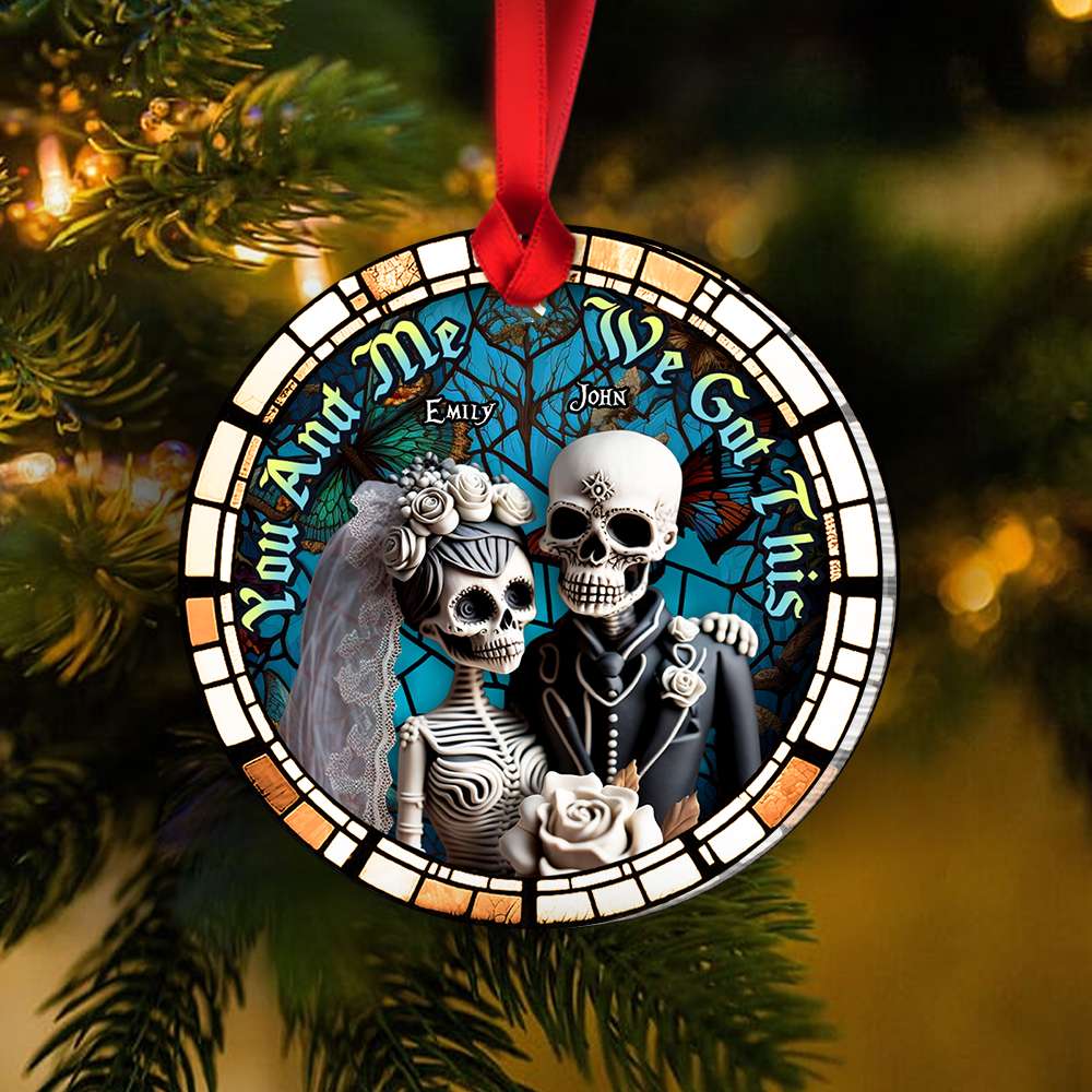 You And Me, We Got This, Couple Gift, Personalized Acrylic Ornament, Skull Couple Suncatcher Ornament, Christmas Gift 061123 - Ornament - GoDuckee