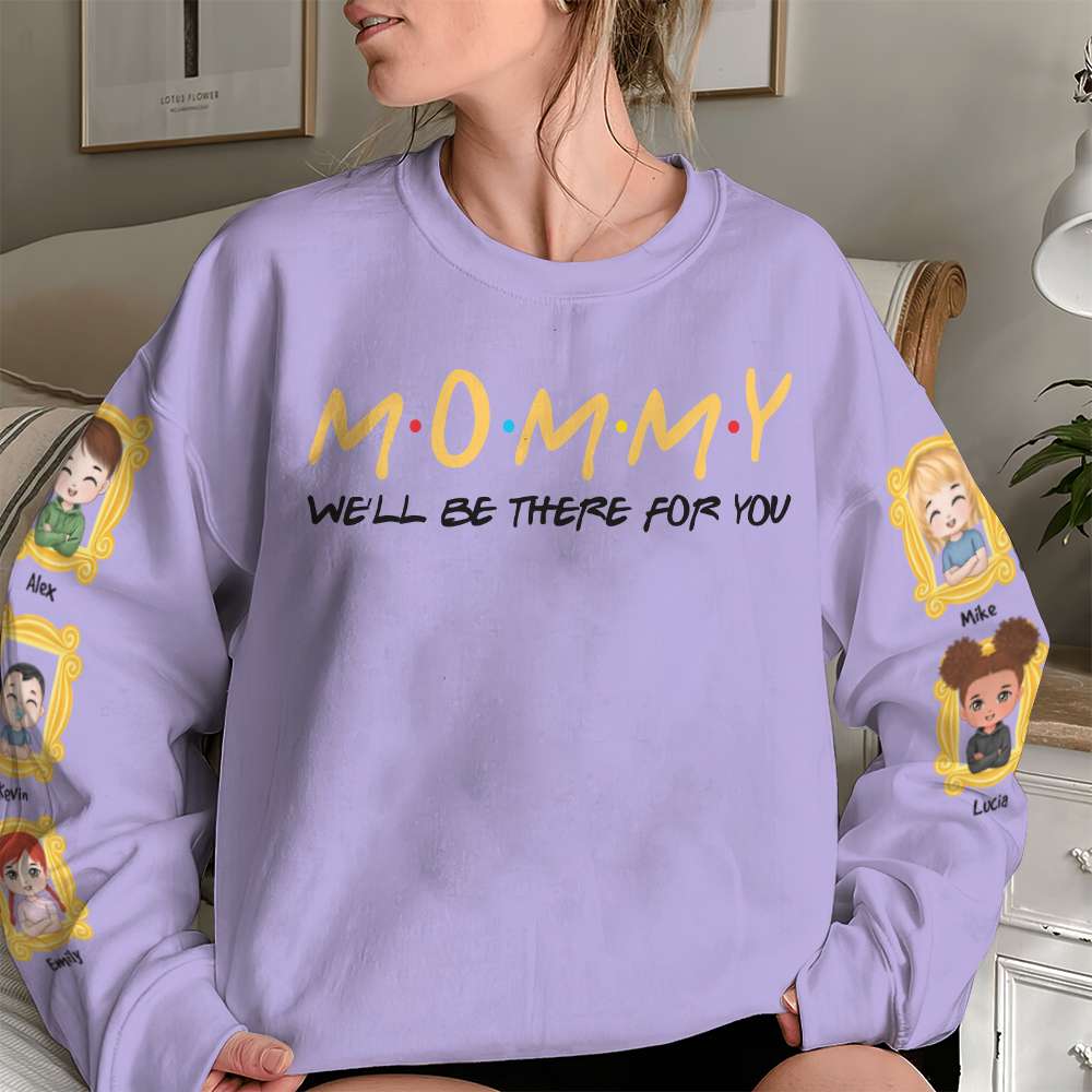 Personalized Gifts For Mom 3D Shirt Mommy We'll Be There For You 01OHHN150324HH - 3D Shirts - GoDuckee