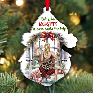 Let's Be naughty & Save Santa The Trip, Personalized Ornament, Funny Couple Gifts - Ornament - GoDuckee