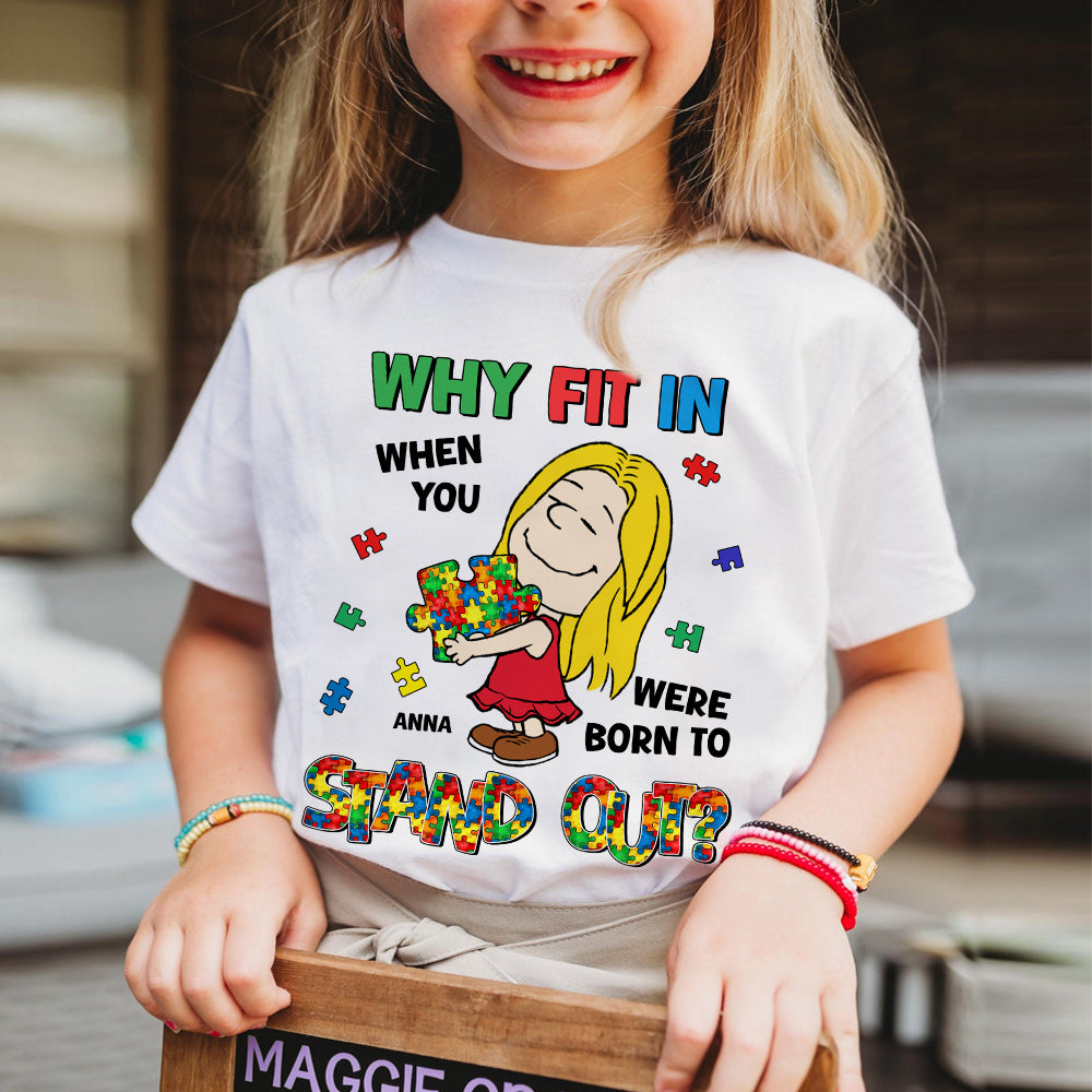 Personalized Gifts For Kids Autism Shirt 01totn220225hg Why Fit In When You Were Born To Stand Out - Shirts - GoDuckee