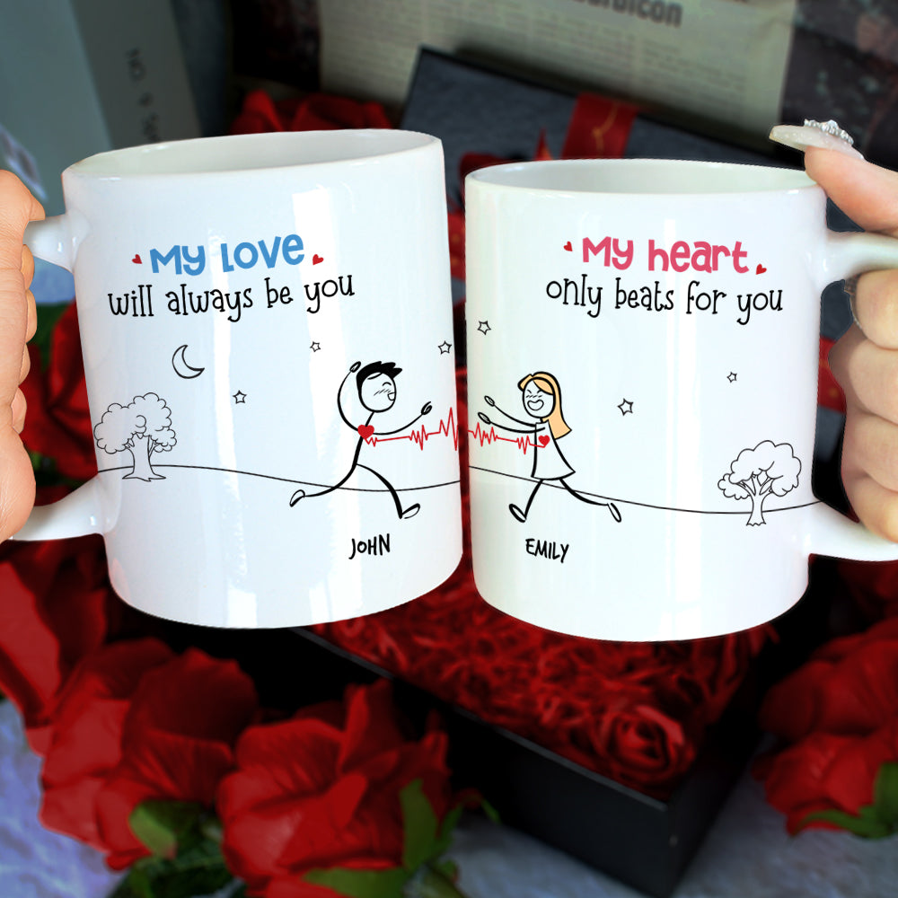 My Love Will Always Be You, Gift For Couple, Personalized Mug, Stick Couple Coffee Mug. Couple Gift - Coffee Mug - GoDuckee