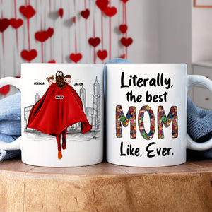 Personalized Gifts For Mom Coffee Mug Literally The Best Mom Ever 01QHPU160224HH Mother's Day Gifts - Coffee Mugs - GoDuckee