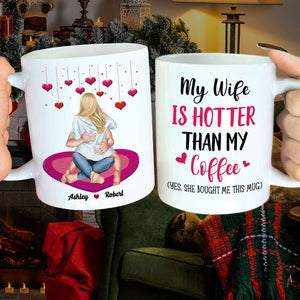 My Wife Is Hotter Than My Coffee, Personalized White Mug, Gift For Couple 01TOHN251123HH - Coffee Mug - GoDuckee