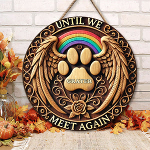 Personalized Memorial Gifts For Pet Lovers Acrylic Ornament, Until We Meet Again 02KATN060924 - Wood Sign - GoDuckee