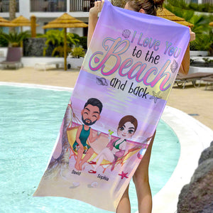 I Love You To The Beach And Back-Gift For Couple-Personalized Beach Towel- Couple Summer Towel - Beach Towel - GoDuckee