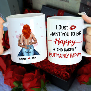 I Just Want To Be Happy, Gift For Couple, Personalized Mug, Funny Couple Mug, Couple Gift 04NAHN220723TM - Coffee Mug - GoDuckee