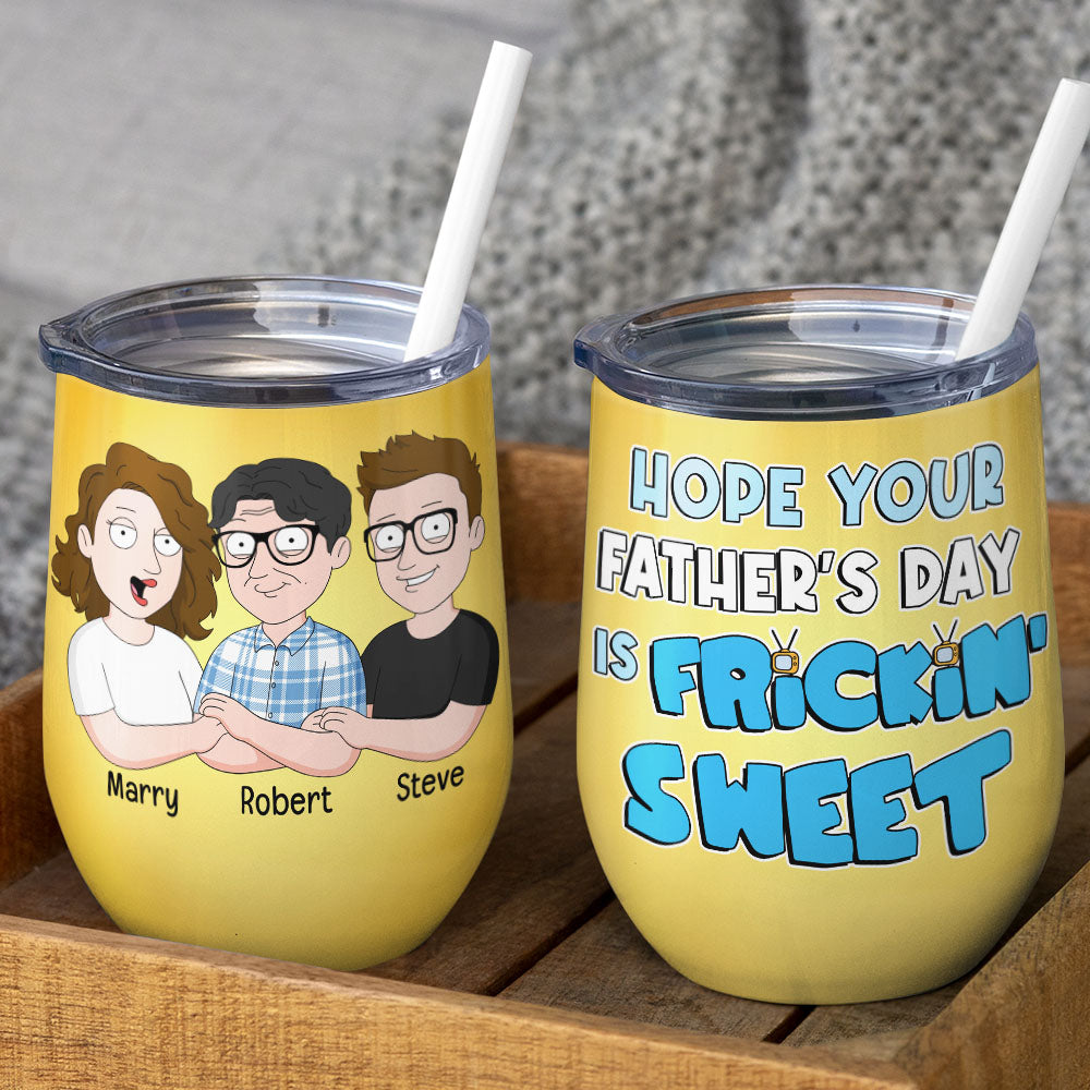 Sweet Day Personalized Father And Children Wine Tumbler 07HUPO130423HH Gift For Dad - Wine Tumbler - GoDuckee