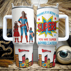 You Are Super Appreciated-Personalized 40oz Tumbler With Handle-Gift For Mom-04ohqn131223tm - Tumbler Cup - GoDuckee