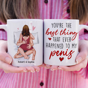 You're The Best Thing That Ever Happened To My Penis- Personalized Coffee Mug-Gift For Him/ Gift For Her- Christmas Gifts- Naughty Couple Mug - Coffee Mug - GoDuckee