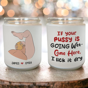 Personalized Gifts For Couple Scented Candle Come Here I Lick It Dry - Scented Candle - GoDuckee