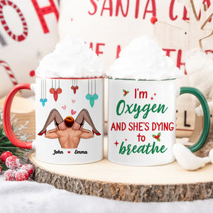 I'm Oxygen And She's Dying To Breath, Couple Gift, Personalized Accent Mug, Funny Couple Mug, Christmas Gift - Coffee Mug - GoDuckee