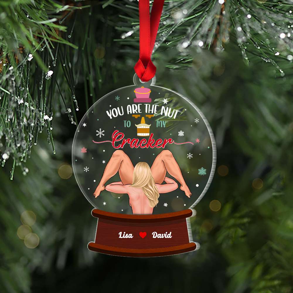 You Are The Nut To My Cracker, Couple Gift, Personalized Ornament, Snow Ball Funny Couple Ornament, Christmas Gift 01QHHN230823HH - Ornament - GoDuckee