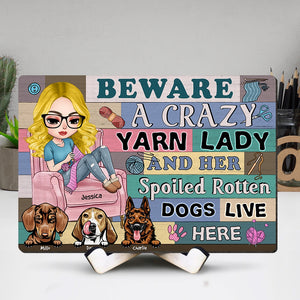 Personalized Gifts For Knitting Dog Mom Wood Sign, Crazy Yarn Lady & Her Spoiled Rotten Dogs 03qhqn260724hh - Wood Sign - GoDuckee