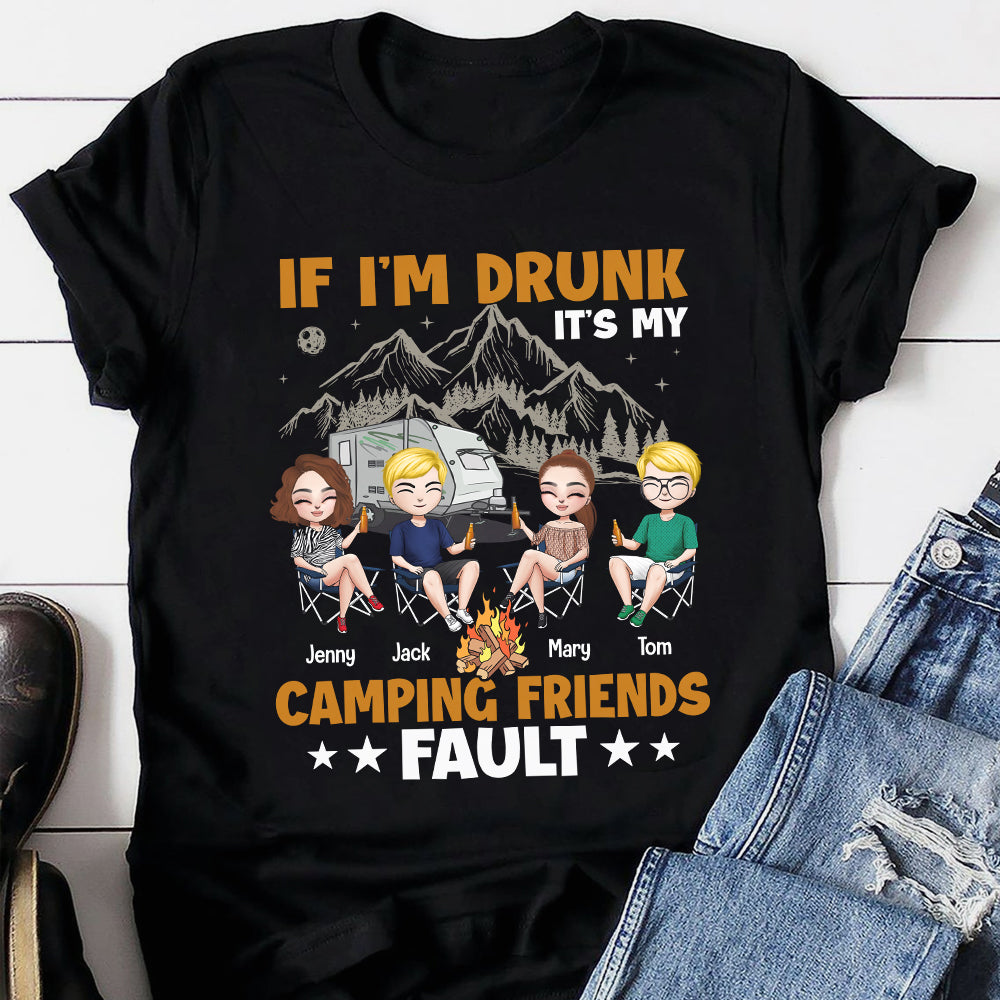 If I'm Drunk It's My Camping Friends Fault Personalized Shirt Gift For  Friend