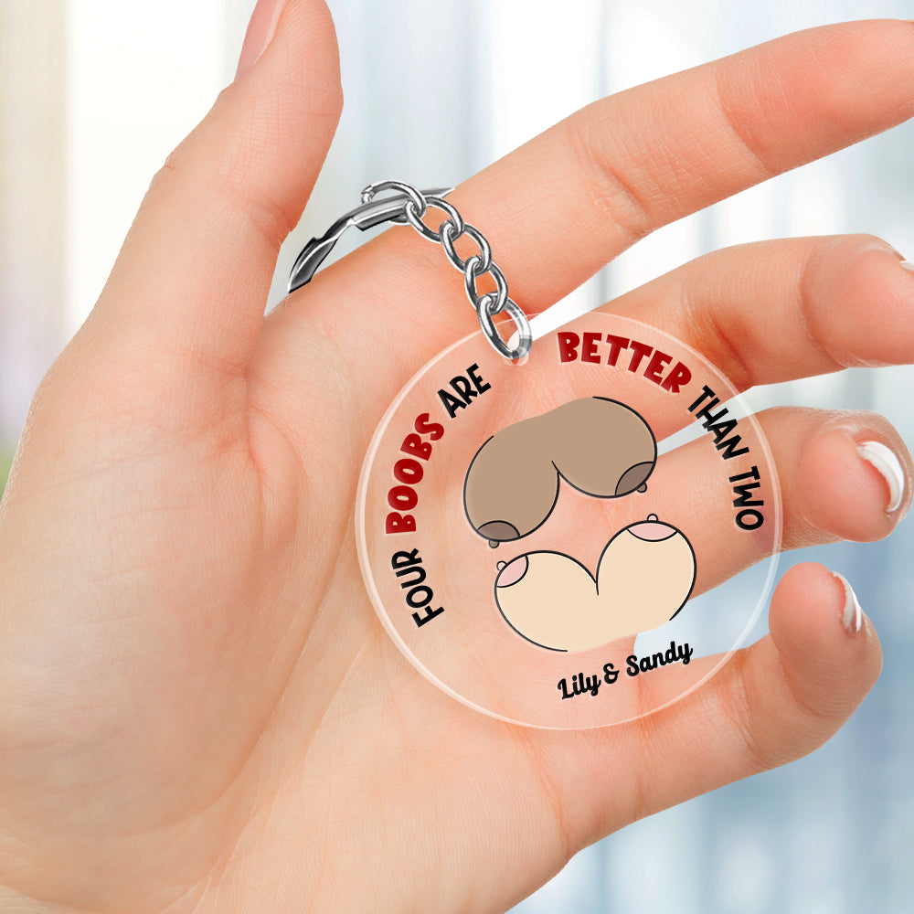 Four Boobs Are Better Than Two, Gift For Couple, Personalized Keychain, LGBT Lesbian Couple Keychain, Couple Gift - Keychains - GoDuckee
