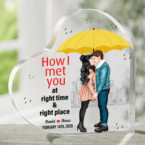 How I Met You At Right Time & Right Place, Personalized Heart Acrylic Plaque, Kissing Couple Gifts - Decorative Plaques - GoDuckee