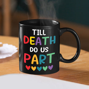 Till Death Do Us Part- Gift For Couple-Personalized Coffee Mug - Coffee Mug - GoDuckee