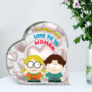 Personalized Gifts For Couple Heart Shaped Acrylic Plaque, I'm Gonna Make Love To Ya Woman 06TGLU031224HG - Shaped Plaques - GoDuckee