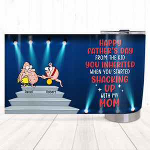 Dad You Inherited When You Started Shacking Up Our Mom Personalized Tumbler - Tumbler Cup - GoDuckee