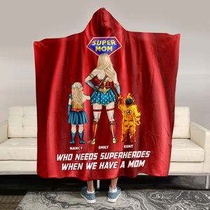 Personalized Gifts For Mom Wearable Blanket Hoodie Who Needs Superheroes When We Have A Mom 05ohpu150324pa - Blankets - GoDuckee