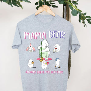 Personalized Gifts For Mom Shirt Mama Bear Always There For Her Cubs 03HTQN270324 - 2D Shirts - GoDuckee