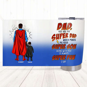 Dad Being With You Is Super Fun Personalized Tumbler 05htqn130523tm - Tumbler Cup - GoDuckee