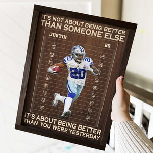 It's Not About Being Better Than Someone Else, Gift For Football Lover, Personalized Poster, Custom Photo American Football Player Canvas - Poster & Canvas - GoDuckee