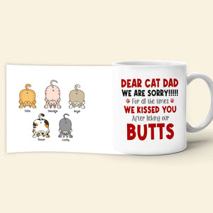 Sorry For Kissing You After Licking Our Butts, Personalized Coffee Mug, Funny Cat Dad Mug, Father's Day Gift For Cat Dad - Coffee Mug - GoDuckee