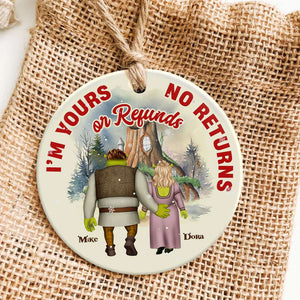 I'm Yours No Returns Or Refunds, Personalized Ornament, Gifts For Couple - Ornament - GoDuckee