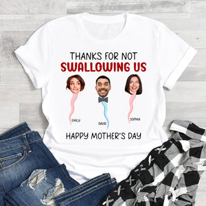 Custom Photo Gifts For Mom Shirt Thanks For Not Swallowing Us - 2D Shirts - GoDuckee