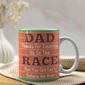 Dad, Thanks For Entering Me In The Race, Personalized Mug, Gifts For Dad - Coffee Mug - GoDuckee