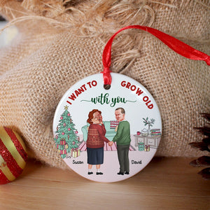 I Want To Grow Old With You, Personalized Funny Old Couple Ornament, Christmas Gift - Ornament - GoDuckee